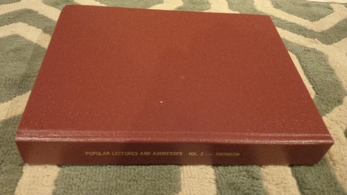 Popular Lectures and Addresses Vol. 2 By Sir William Thomson. Make an Offer!