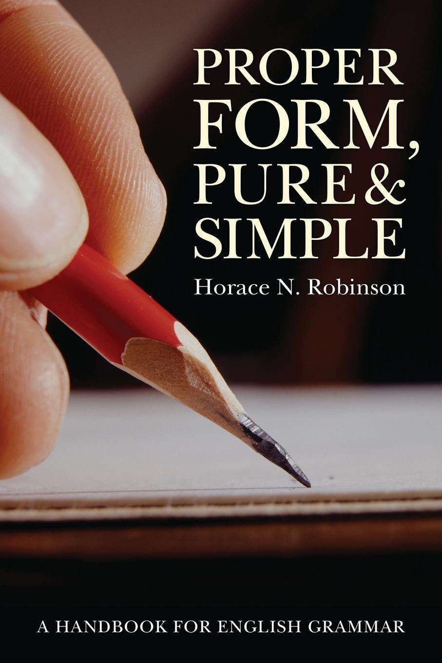 Thumbnail - Horace N. Robinson | Proper Form, Pure And Simple | Taschenbuch |