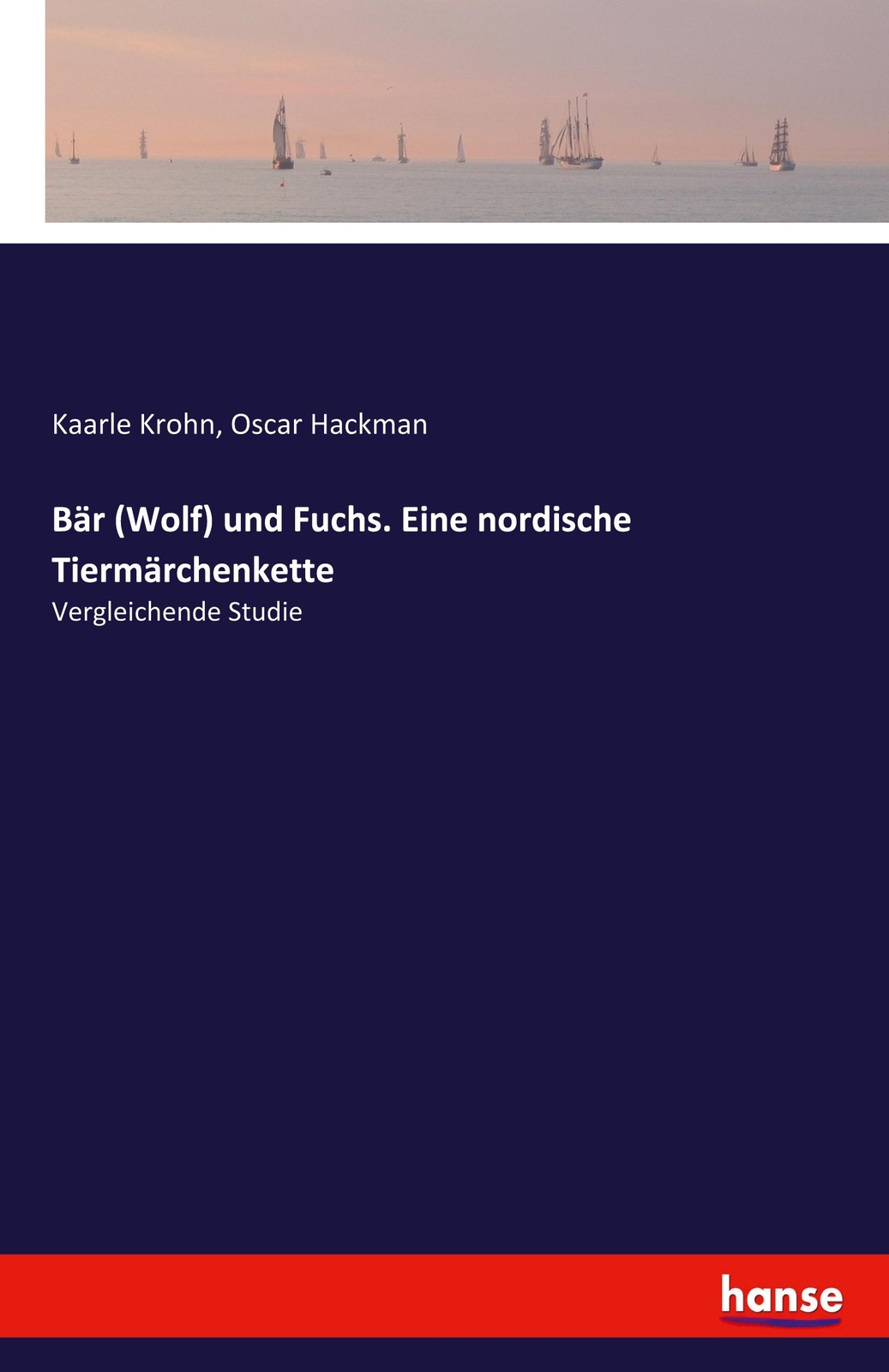 Thumbnail - Bär (wolf) Und Fuchs. Eine Nordische Tiermärchenkette Kaarle Krohn