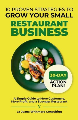 La Juana Whitmore | 10 Proven Strategies to Grow Your Small Restaurant Business