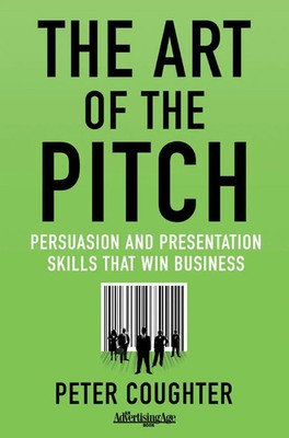The Art of the Pitch | Persuasion and Presentation Skills that Win Business