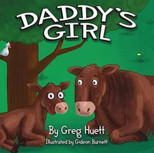 Big Country Toys "Daddy's Girl" by Greg Huett - Hardcover, by Greg Huett - Good