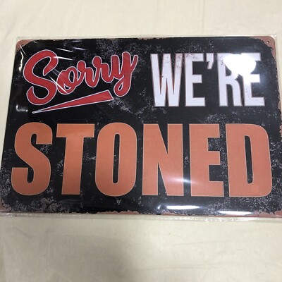 Sorry We re Stoned Blechschild