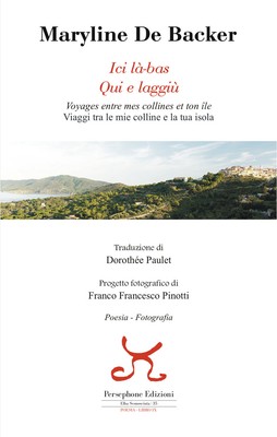 Ici là-bas. Voyages entre mes collines et ton ile-Qui e laggiù. Viaggi tra...