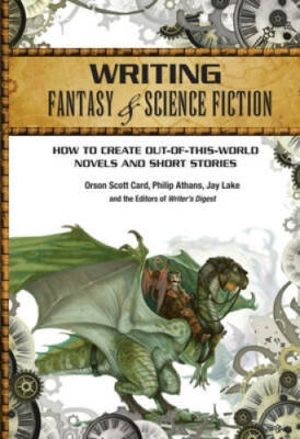 Writing Fantasy & Science Fiction: How to Create Out-of-This-World N - VERY GOOD