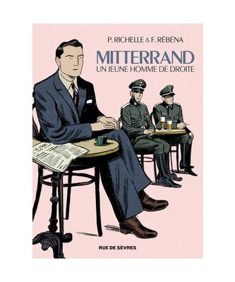 MITTERRAND UN JEUNE HOMME DE DROITE: Une jeune homme de droite, Richelle, Philip