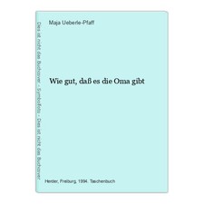 Wie gut, daß es die Oma gibt Ueberle-Pfaff, Maja: