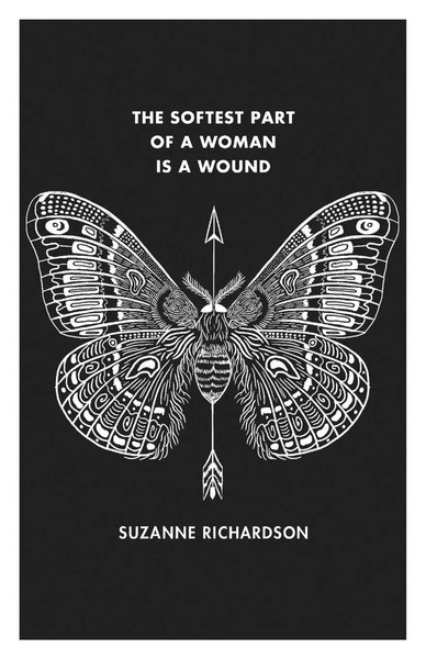 Suzanne Richardson | The Softest Part Of A Woman Is A Wound | Taschenbuch (2016)-image