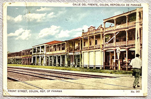 COLON, PANAMA CANAL 1930- FRONT STREET, CALLE DEL FRENTE, CRISTOBAL POSTCARD