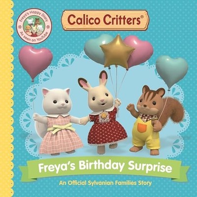 Calico Critters: Freya's Birthday Surprise : an Officia -  NEW Macmillan Child 2