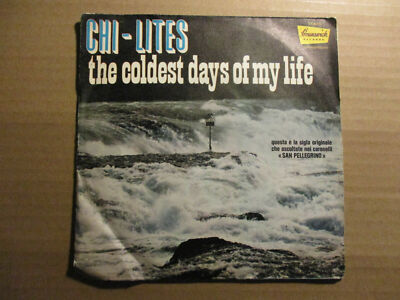 45 Giri - Vinyl - Chi Lites - The Coldest Days Of My Life