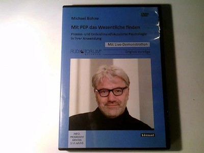 Mit PEP das Wesentliche finden: Prozess- und Embodimentfokussierte Psychologie i