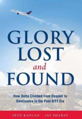 Glory Lost and Found: How Delta Climbed from Despair to Dominance in the Post-9
