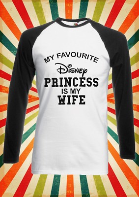 Baseball-T-Shirt My Favourite Princess My Wife Männer Frauen kurzärmelig 1670