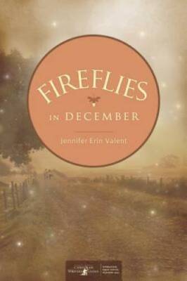 Fireflies in December - Paperback By Valent, Jennifer - GOOD