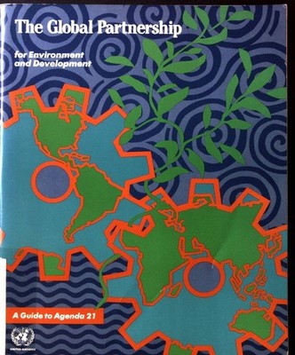 The Global Partnership for Environment and Development: A Guide to Agenda 21;