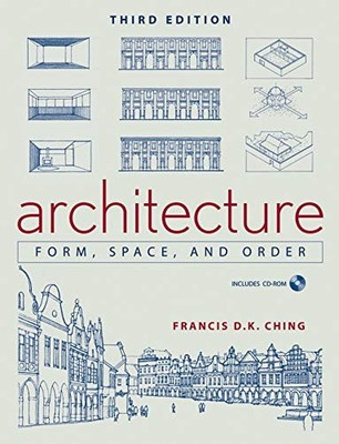 Architecture: Form, Space, and Order by Ching, Francis D. K.