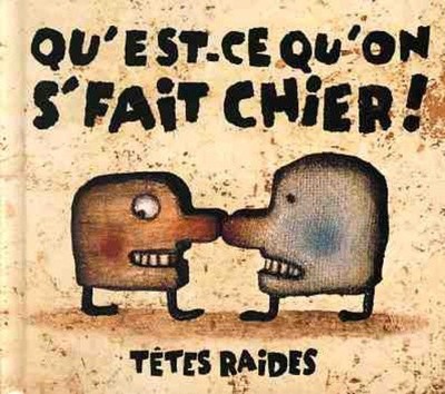 Les Tetes Raides Qu'est Ce Qu'on Se Fait Chier (CD)
