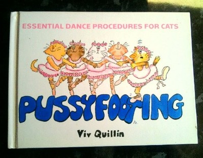 Pussyfooting: Essential Dance Procedures for Cats, Quillin, Viv, Used; Very Good