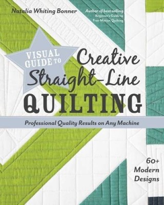 Visual Guide to Creative Straight-Line Quilting: Professional-Quality Res - GOOD