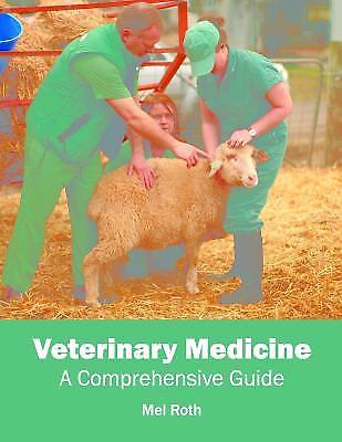 Veterinary Medicine: a Comprehensive Guide by Mel Roth (2016, Hardcover ...