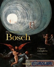 9783836589048 Stefan Fischer Hieronymus Bosch. L'opera completa. 40th Anniversar