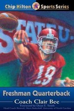 Freshman Quarterback (CHIP HILTON SPORTS SERIES) by Bee, Clair,Delany, Jim, Good