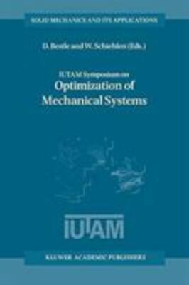 IUTAM Symposium on Optimization of Mechanical Systems: Proceedings of the IUTAM 
