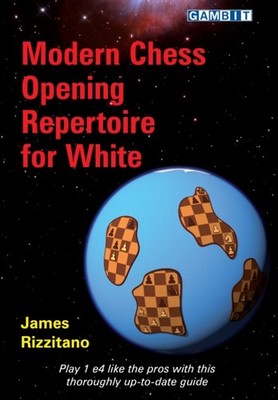 Modern Chess Opening Repertoire for White by James Rizzitano PAPERBACK