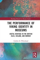 The Performance Of Viking Identity In Museums GuðRúN D. Whitehead Taschenbuch