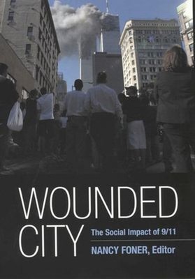 Wounded City : The Social Impact of 9/11 on New York City Perfect