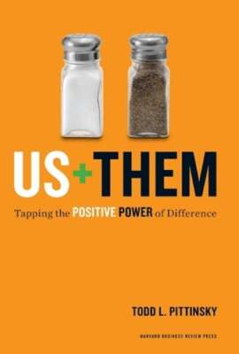 Us Plus Them: Tapping the Positive Power of Difference by Todd L. Pittinsky