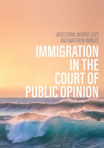 Immigration and Society Ser.: Immigration in the Court of Public Opinion by ...