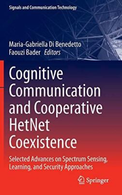 Cognitive Communication and Cooperative HetNet Coexistence (New)