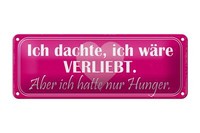 Blechschild Spruch 27X10 Cm Dachte Ich Verliebt Nur Hunger Deko Schild Tin Sign