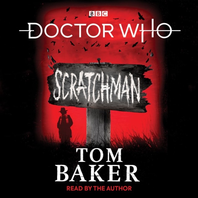 Doctor Who: Scratchman 4th Doctor Novel by Tom Baker (CD-Audio)