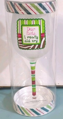 Festive Holiday Wine Glass Dear Santa I Really Did Try Novelty 9''