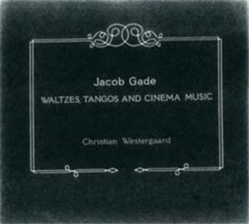 Jacob Gade Jacob Gade: Waltzes, Tangos and Cinema Music (CD) Album
