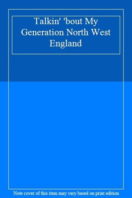 Talkin' 'bout My Generation North West England