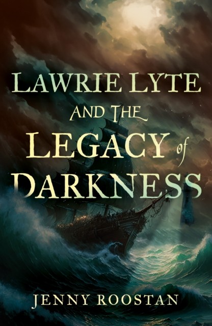 Lawrie Lyte and the Legacy of Darkness by Jenny Roostan (Paperback Book)