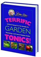 Terrific Garden Tonics!: 345 Do-It-Yourself, Fix 'em Formulas for Ma - VERY GOOD