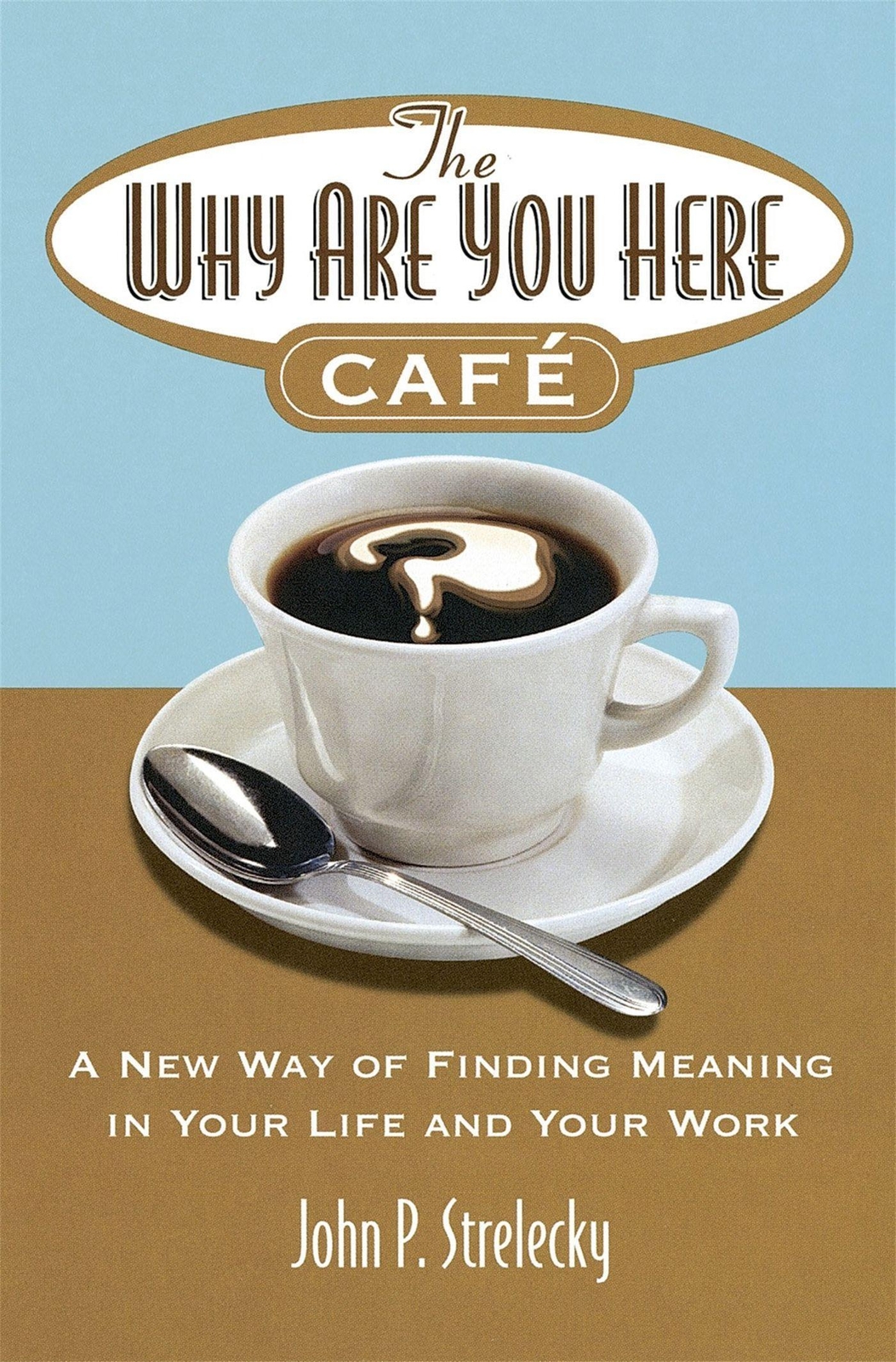 Thumbnail - The Why Are You Here Cafe, John Strelecky