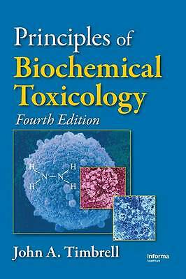 Principles of Biochemical Toxicology by John A. Timbrell (Hardcover, 2008)