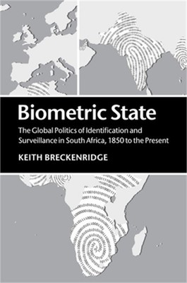 Biometric State: The Global Politics of Identification and Surveillance in South