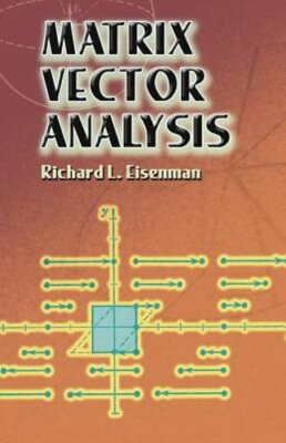 Matrix Vector Analysis by Richard L Eisenman: New