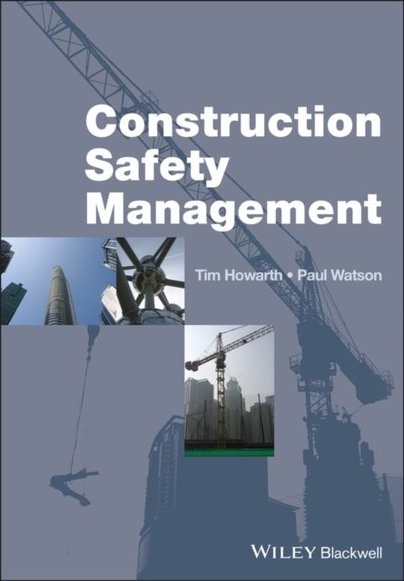 Construction Safety Management Howarth Paperback Wiley–Blackwell 9781405186605