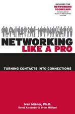 Networking Like a Pro : Turning Contacts into Connections Paperba