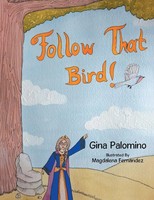 Gina Palomino | Follow That Bird | Taschenbuch | Englisch (2020) | Xlibris US