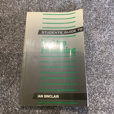 Students' Guide to Desktop Publishing von Ian Sinclair 1. Auflage