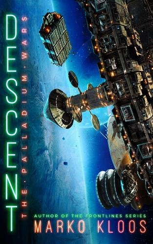 Marko Kloos Descent (Tascabile) Palladium Wars